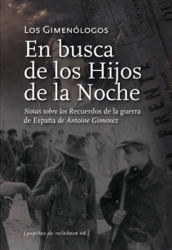 Del amor, la guerra y la revolución. Recuerdos de la guerra de España: del 19 de julio de 1936 al 9 de febrero de 1939