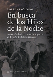 Del amor, la guerra, y la revolución. Recuerdos de la guerra de España: del 19 de julio de 1936 al 9 de febrero de 1939